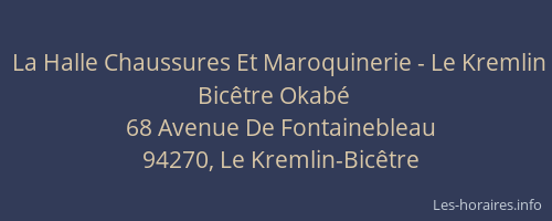La Halle Chaussures Et Maroquinerie - Le Kremlin Bic&ecirc;tre Okab&eacute;