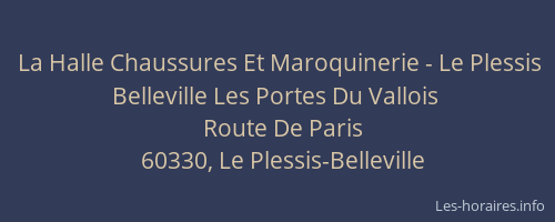 La Halle Chaussures Et Maroquinerie - Le Plessis Belleville Les Portes Du Vallois
