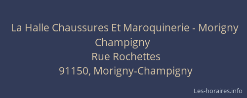 La Halle Chaussures Et Maroquinerie - Morigny Champigny