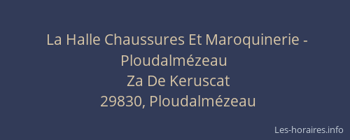 La Halle Chaussures Et Maroquinerie - Ploudalm&eacute;zeau