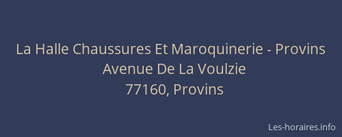 La Halle Chaussures Et Maroquinerie - Provins