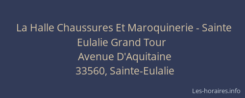 La Halle Chaussures Et Maroquinerie - Sainte Eulalie Grand Tour