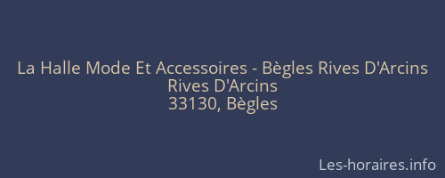 La Halle Mode Et Accessoires - Bègles Rives D'Arcins