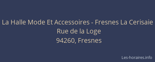 La Halle Mode Et Accessoires - Fresnes La Cerisaie
