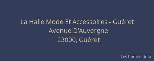 La Halle Mode Et Accessoires - Gu&eacute;ret