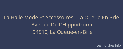 La Halle Mode Et Accessoires - La Queue En Brie