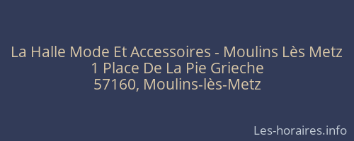 La Halle Mode Et Accessoires - Moulins Lès Metz