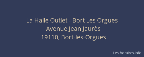 La Halle Outlet - Bort Les Orgues