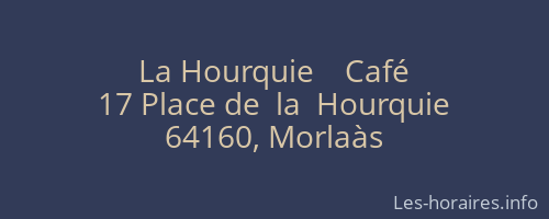 La Hourquie    Café