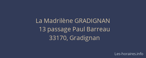 La Madril&egrave;ne GRADIGNAN