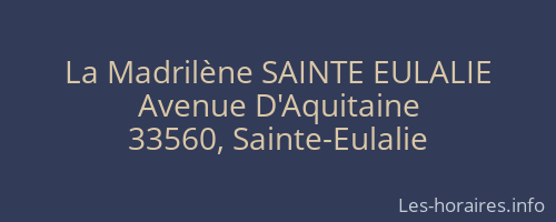 La Madrilène SAINTE EULALIE