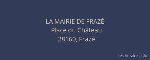 LA MAIRIE DE FRAZ&Eacute;