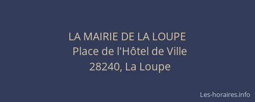 LA MAIRIE DE LA LOUPE