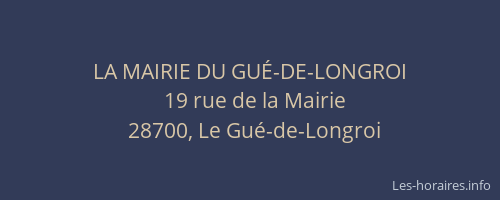 LA MAIRIE DU GU&Eacute;-DE-LONGROI