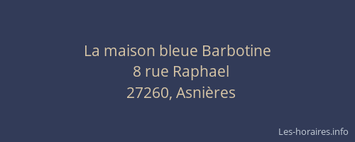 La maison bleue Barbotine