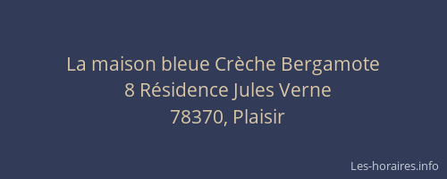 La maison bleue Cr&egrave;che Bergamote