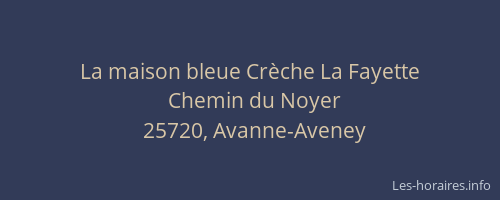 La maison bleue Cr&egrave;che La Fayette