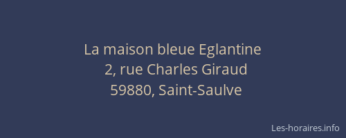 La maison bleue Eglantine