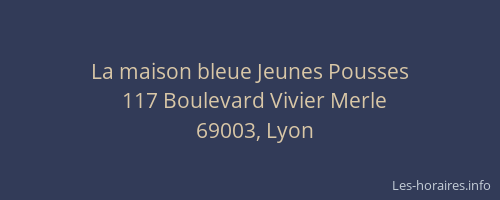 La maison bleue Jeunes Pousses
