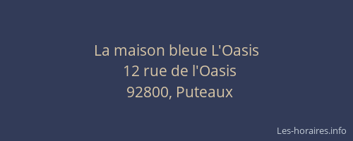 La maison bleue L'Oasis