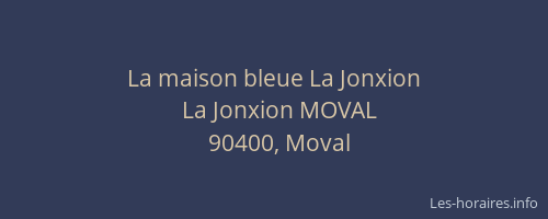 La maison bleue La Jonxion