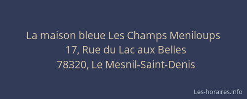 La maison bleue Les Champs Meniloups