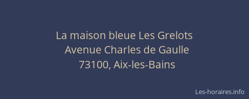 La maison bleue Les Grelots