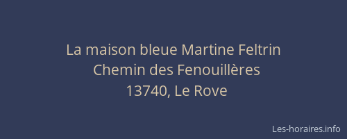 La maison bleue Martine Feltrin
