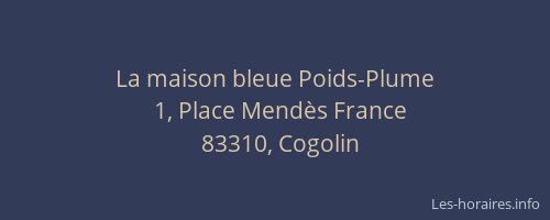 La maison bleue Poids-Plume
