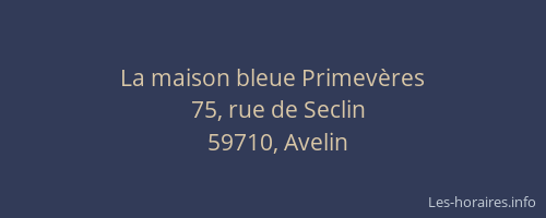 La maison bleue Primevères