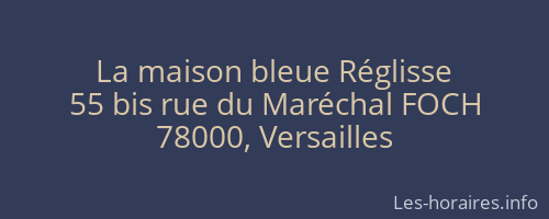 La maison bleue Réglisse