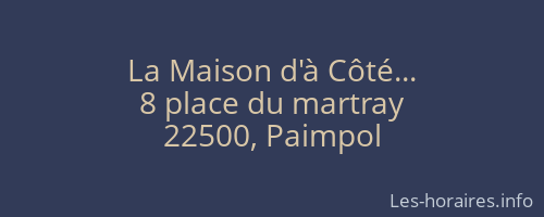 La Maison d'à Côté...