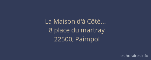 La Maison d'&agrave; C&ocirc;t&eacute;...