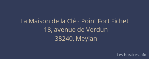 La Maison de la Cl&eacute; - Point Fort Fichet