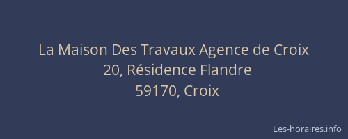 La Maison Des Travaux Agence de Croix