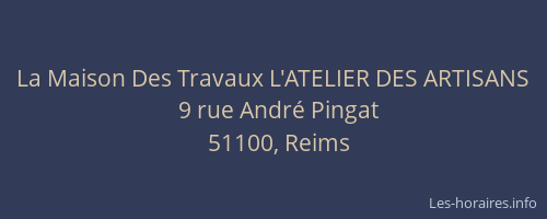 La Maison Des Travaux L'ATELIER DES ARTISANS