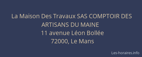La Maison Des Travaux SAS COMPTOIR DES ARTISANS DU MAINE