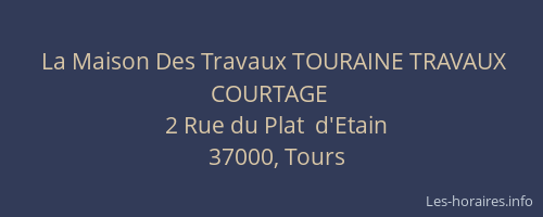 La Maison Des Travaux TOURAINE TRAVAUX COURTAGE