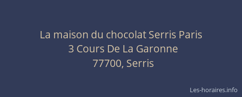 La maison du chocolat Serris Paris