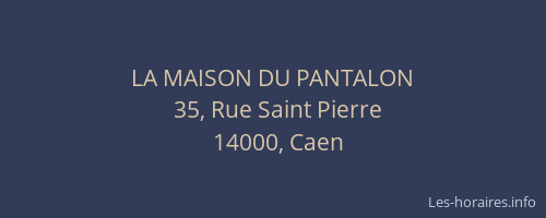 LA MAISON DU PANTALON