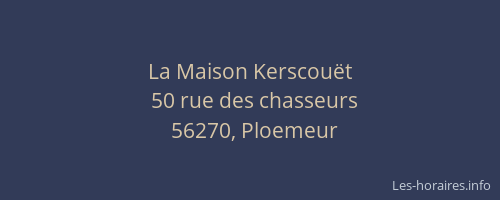 La Maison Kerscou&euml;t