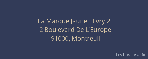 La Marque Jaune - Evry 2
