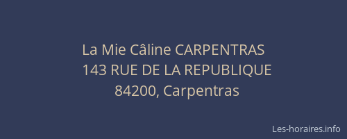 La Mie C&acirc;line CARPENTRAS