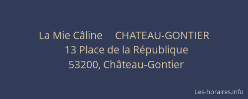 La Mie C&acirc;line     CHATEAU-GONTIER