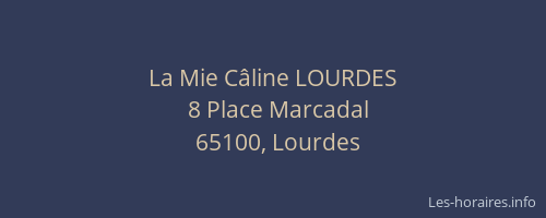 La Mie Câline LOURDES