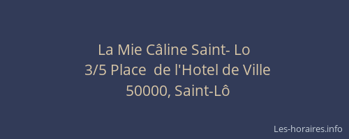 La Mie C&acirc;line Saint- Lo