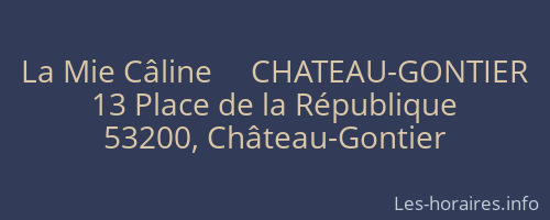 La Mie Câline     CHATEAU-GONTIER