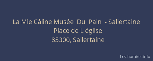 La Mie Câline Musée  Du  Pain  - Sallertaine