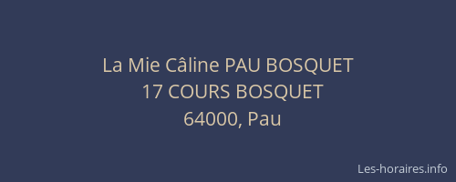 La Mie Câline PAU BOSQUET