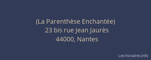 (La Parenthèse Enchantée)